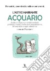 Acquario. L'astro narrante libro