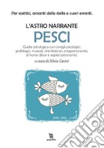 Pesci. L'astro narrante libro