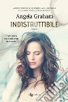 Indistruttibile. Harmony. Vol. 3 libro di Graham Angela