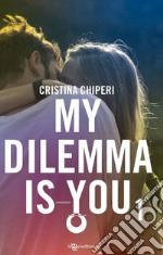 My dilemma is you. Vol. 1 libro