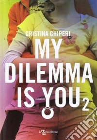 My dilemma is you. Vol. 2