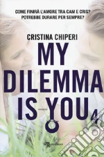 My dilemma is you. Vol. 4 libro usato