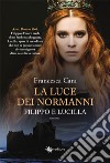 Filippo e Lucilla. La luce dei Normanni libro di Cani Francesca