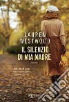 Il silenzio di mia madre libro