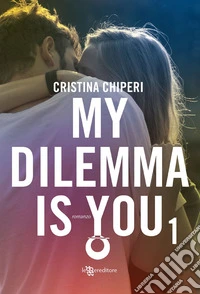My dilemma is you. Vol. 1 libro
