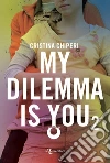 My dilemma is you. Vol. 2 libro