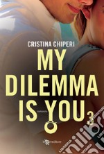 My dilemma is you. Vol. 3 libro