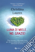 Luna di miele... no, grazie! libro