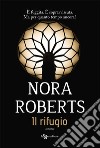 Il rifugio libro di Roberts Nora