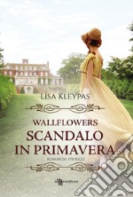 Scandalo in primavera. Wallflowers. Vol. 4 libro usato