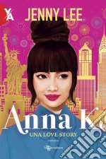 Anna K. Una love story. Vol. 1 libro