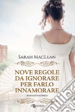 Nove regole da ignorare per farlo innamorare. Nuova ediz. libro