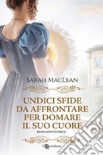 Undici sfide da affrontare per domare il suo cuore libro