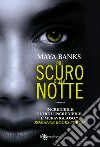 Più scuro della notte libro di Banks Maya