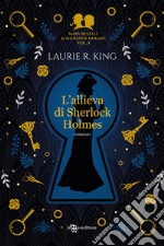 L'allieva di Sherlock Holmes. Mary Russell and Sherlock Holmes. Vol. 1 libro