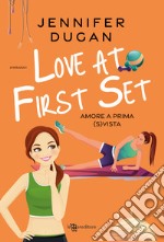 Love at first set. Amore a prima (s)vista libro