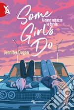 Some girls do. Alcune ragazze lo fanno libro