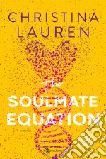 The soulmate equation. Anima gemella cercasi libro