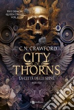 City of Thorns. La città delle spine. The Demon Queen Trials. Vol. 1