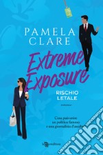 Extreme exposure. Rischio letale libro