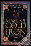 A taste of gold and iron. Un tocco di oro e acciaio libro