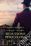 Seduzione pericolosa libro