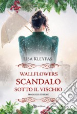 Scandalo sotto il vischio. Wallflowers. Vol. 5 libro