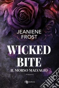 Wicked bite. Il morso malvagio libro
