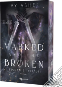 The marked and the broken. I segnati e i perduti. The Lost Sentinel. Vol. 3