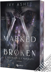 The marked and the broken. I segnati e i perduti. The Lost Sentinel. Vol. 3 libro