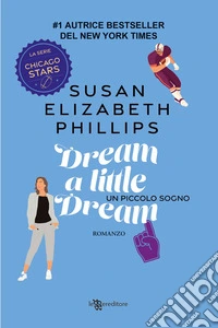 Dream a little dream. Un piccolo sogno libro