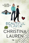 Beautiful player. Beautiful bastard libro