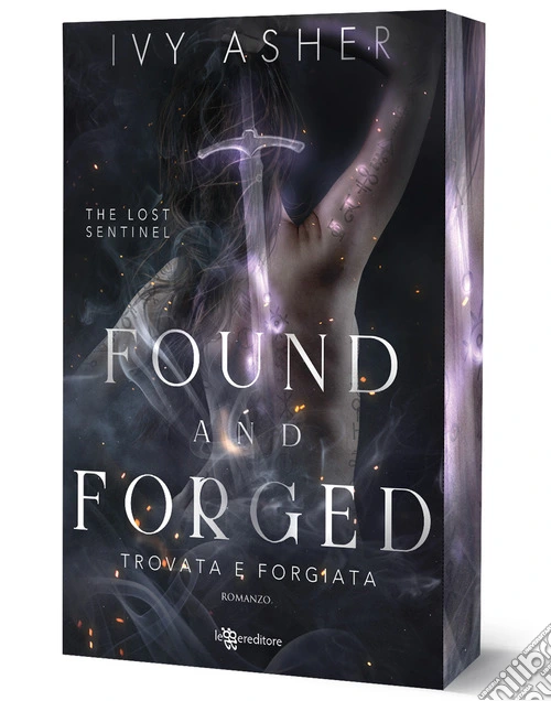 Found and forged. Trovata e forgiata. The Lost Sentinel. Vol. 4