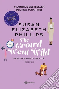 And the crowd went wild. Un'esplosione di felicità libro