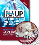 Come avviare un'attività di organizzazione di matrimoni, cerimonie ed eventi aziendali. Con aggiornamento 2018. Con CD-ROM libro