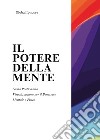 Il potere della mente. Guida pratica alla visualizzazione per il benessere mentale e fisico libro