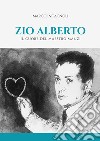 Zio Alberto. Il cuore del maestro Manzi libro