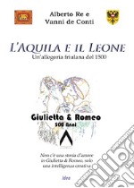 L'aquila e il leone. Un'allegoria friulana del '500 libro