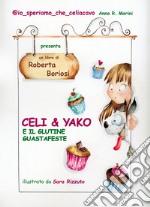 Celi & Yako e il glutine guastafeste libro