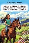 Alice a Brookville: emozioni a cavallo libro