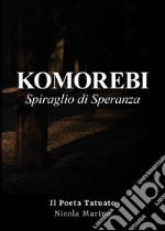 Komorebi. Spiraglio di speranza libro