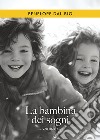 La bambina dei sogni. Vol. 2 libro di Dal Rio Penelope