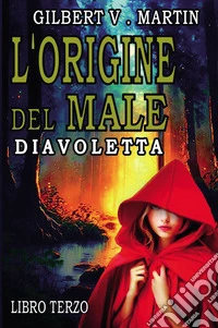 L'origine del male. Diavoletta. Vol. 3 libro