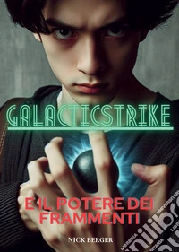 Galacticstrike e il potere dei frammenti