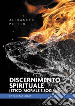 Discernimento spirituale (etico, morale e sociale). La settima logia libro