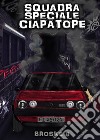 Squadra speciale ciapatope libro