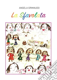 La sfavolata. Ediz. illustrata libro