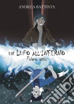 Un lupo all'inferno. Vol. 1 libro