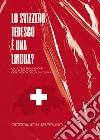 Lo svizzero tedesco è una lingua? Un'ultima riflessione sulla situazione diglossica della Svizzera libro