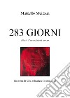 283 giorni. Diario di un malato di cancro. Una storia di forza, solidarietà e voglia di vita libro